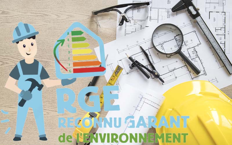Comment choisir un artisan RGE (Reconnu Garant de l’Environnement) ?